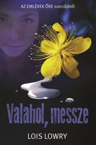 Valahol, messze - Lois Lowry