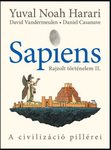 Sapiens - Rajzolt történelem 2. - Yuval Noah Harari - David Vandermeulen