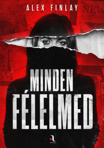 Minden félelmed - Alex Finlay