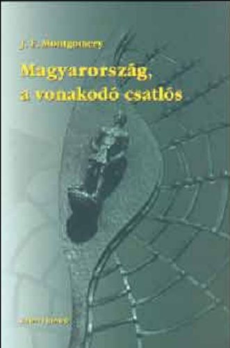 Magyarország, a vonakodó csatlós - John Flournoy Montgomery