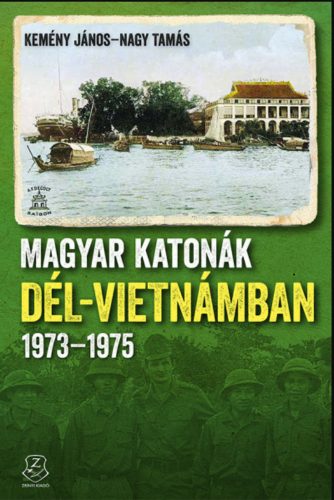 MAGYAR KATONÁK DÉL-VIETNÁMBAN - 1973-1975