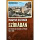 MAGYAR KATONÁK SZÍRIÁBAN - EGY KÜLÖNLEGES MISSZIÓ ALEPPÓBAN - 1974-1983