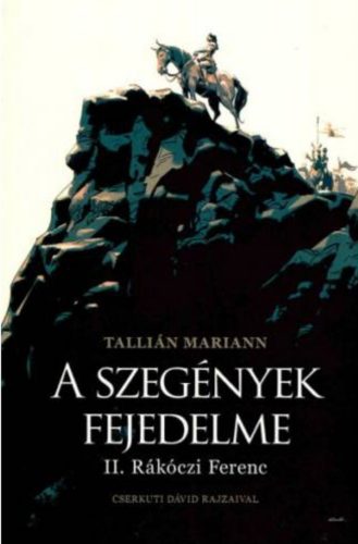 A szegények fejedelme - II. Rákóczi Ferenc - Tallián Mariann