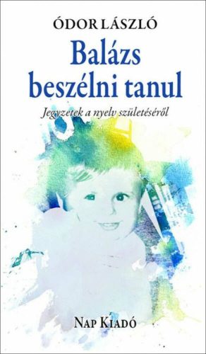 Balázs beszélni tanul (Ódor László)