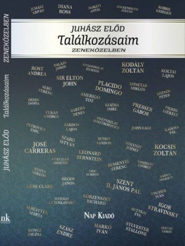 Találkozásaim - Zeneközelben (Juhász Előd)