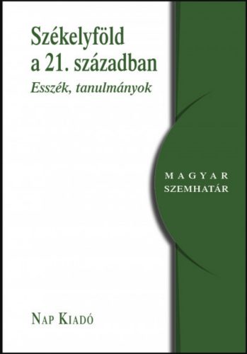 Székelyföld a 21. században - Esszék, tanulmányok – Cseke Péter