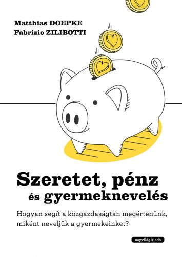 Szeretet, pénz és gyermeknevelés - Matthias Doepke