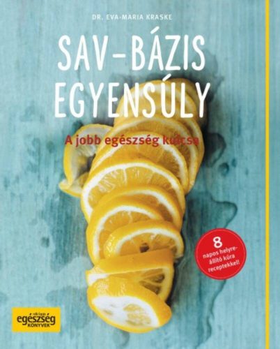 Sav-bázis egyensúly /A jobb egészség kulcsa (Dr. Eva-Maria Kraske)