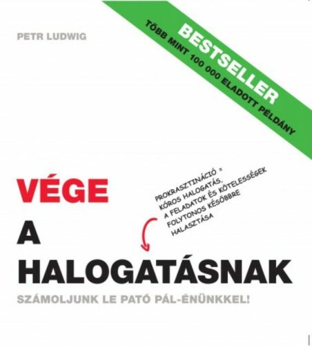 Vége a halogatásnak - Számoljunk le Pató Pál-énünkkel! (Petr Ludwig)