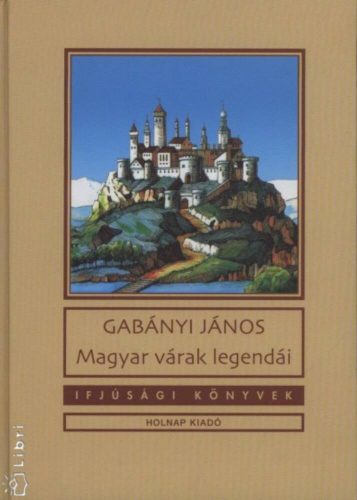 Magyar várak legendái (Gabányi János)