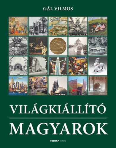 Világkiállító magyarok - Gál Vilmos