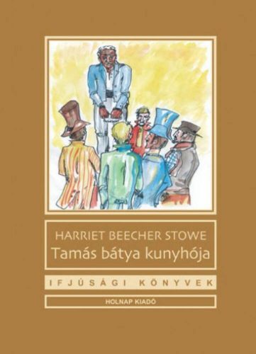 Tamás Bátya kunyhója (Harriet Beecher-Stowe)