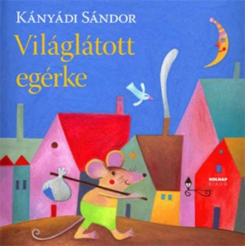 Világlátott egérke (Kányádi Sándor)