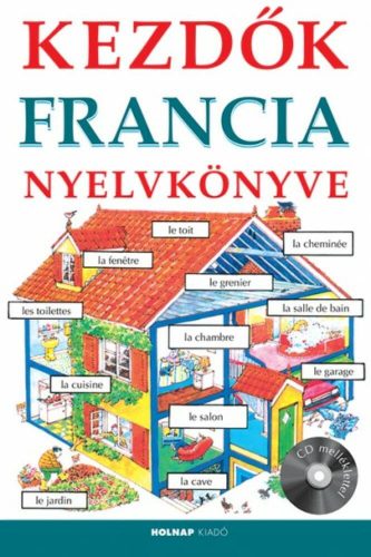 Kezdők francia nyelvkönyve - CD melléklettel (Nyelvkönyv)