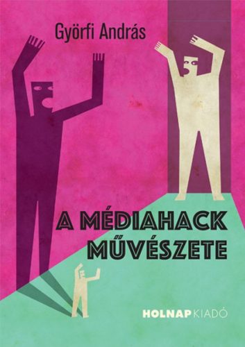 A médiahack művészete - Györfi András