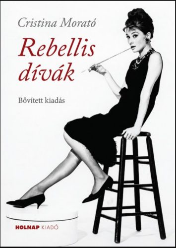 Rebellis dívák - Bővített kiadás - Cristina Morató