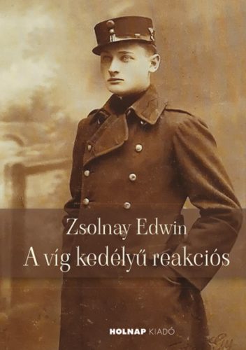 Zsolnay Edwin - A víg kedélyű reakciós - Wildner Gábor