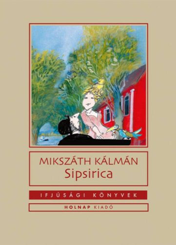 Sipsirica - Mikszáth Kálmán