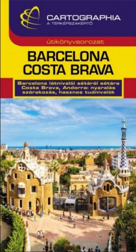 Barcelona, Costa Brava útikönyv - Kádár Éva - Török Orsolya