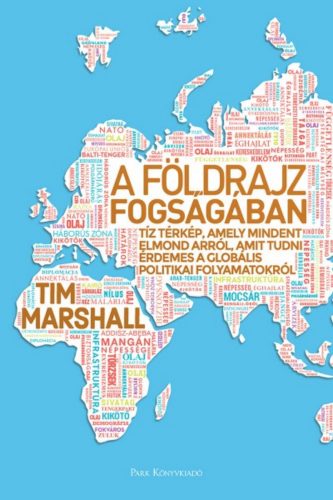 A földrajz fogságában - Tim Marshall (2018)