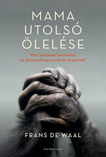 Mama utolsó ölelése - Frans De Waal