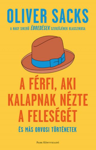 A férfi, aki kalapnak nézte a feleségét - Oliver Sacks