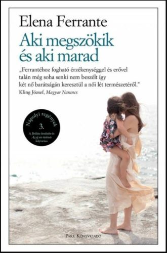 Aki megszökik és aki marad - Nápolyi regények 3. - Elena Ferrante (2020)