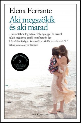 Aki megszökik és aki marad - Elena Ferrante (2020)