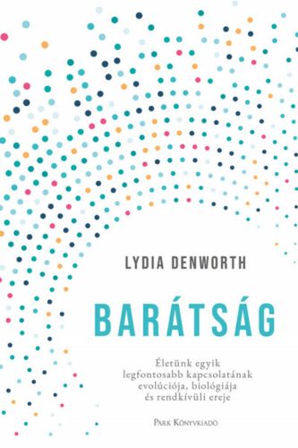 Barátság -  Lydia Denworth