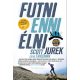 Futni, enni, élni - Scott Jurek