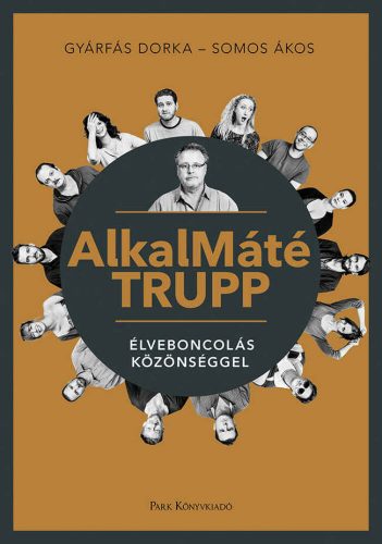 Alkal Máté Trupp - Gyárfás Dorka - Somos Ákos