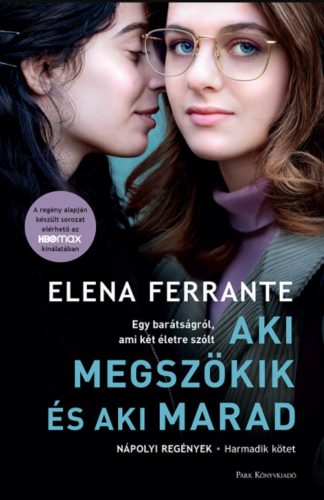 Aki megszökik és aki marad - Elena Ferrante (2022)