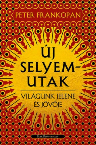 Új selyemutak - Peter Frankopan