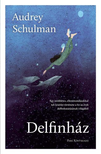 Delfinház - Audrey Schulman