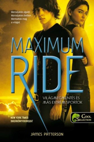 Maximum Ride 3. /Világmentés és más extrém sportok (James Patterson)