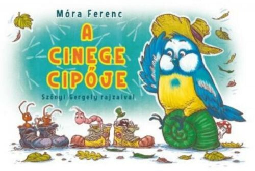 A cinege cipője - Leporelló (Móra Ferenc)