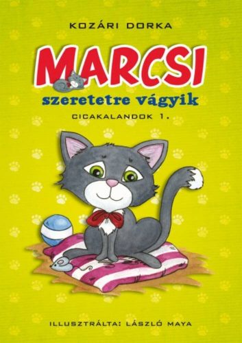 Marcsi szeretetre vágyik /Cicakalandok 1. (Kozári Dorka)