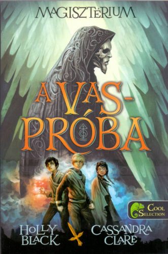 The Iron Trial - A vaspróba - Magisztérium 1. (Cassandra Clare)