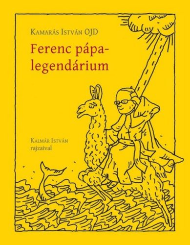 Ferenc pápa-legendárium - Kamarás István