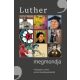 Luther megmondja - Válogatás Luther asztali beszélgetéseiből