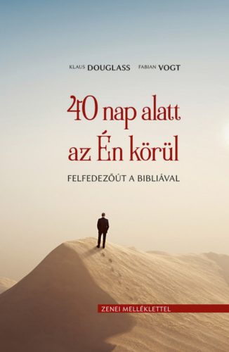 40 nap alatt az Én körül - Klaus Douglass - Fabian Vogt