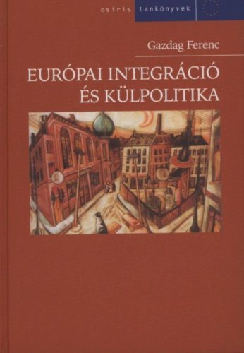 Európai integráció és külpolitika (Gazdag Ferenc)