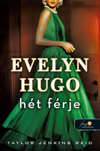 Evelyn Hugo hét férje - Taylor Jenkins Reid