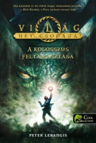 A világ hét csodája 1. - A kolosszus feltámasztása - Peter Lerangis