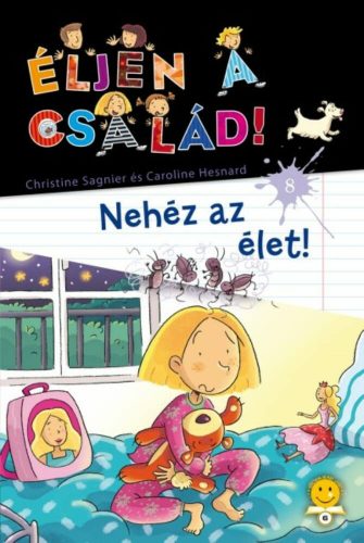 Nehéz az élet! /Éljen a család! 8. (Christine Sagnier)