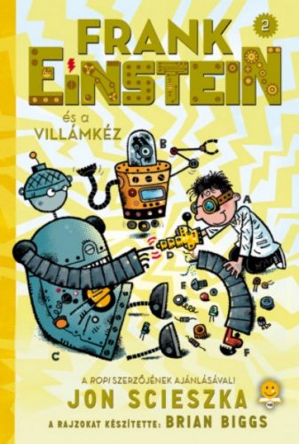 Frank Einstein és a Villámkéz - Frank Einstein 2. (Jon Scieszka)