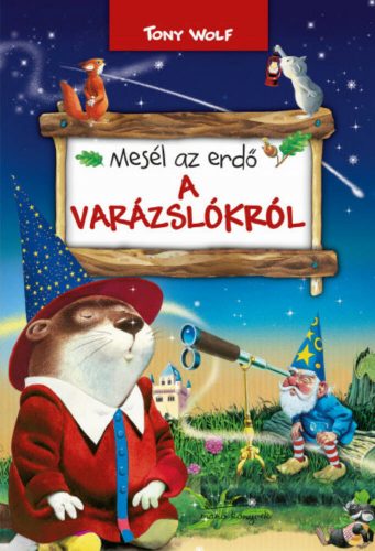 Mesél az erdő - A varázslókról - Tony Wolf