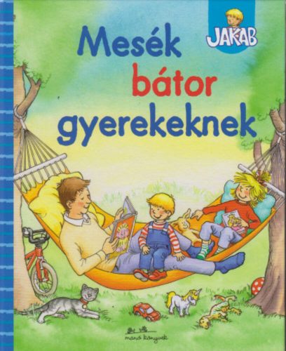 Mesék bátor gyerekeknek - Jakab (Sandra Grimm)