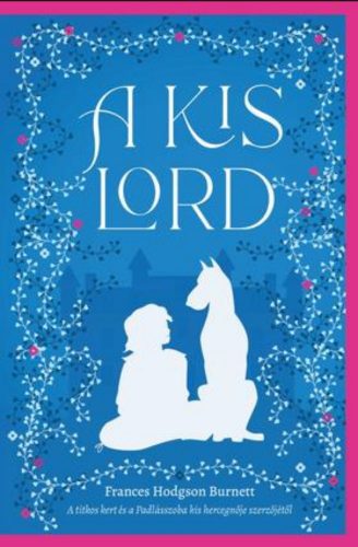 A kis lord - Francis Hodgson Burnett