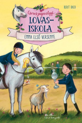 Cseresznyevölgyi lovasiskola 2. - Emma első versenye - Berit Bach